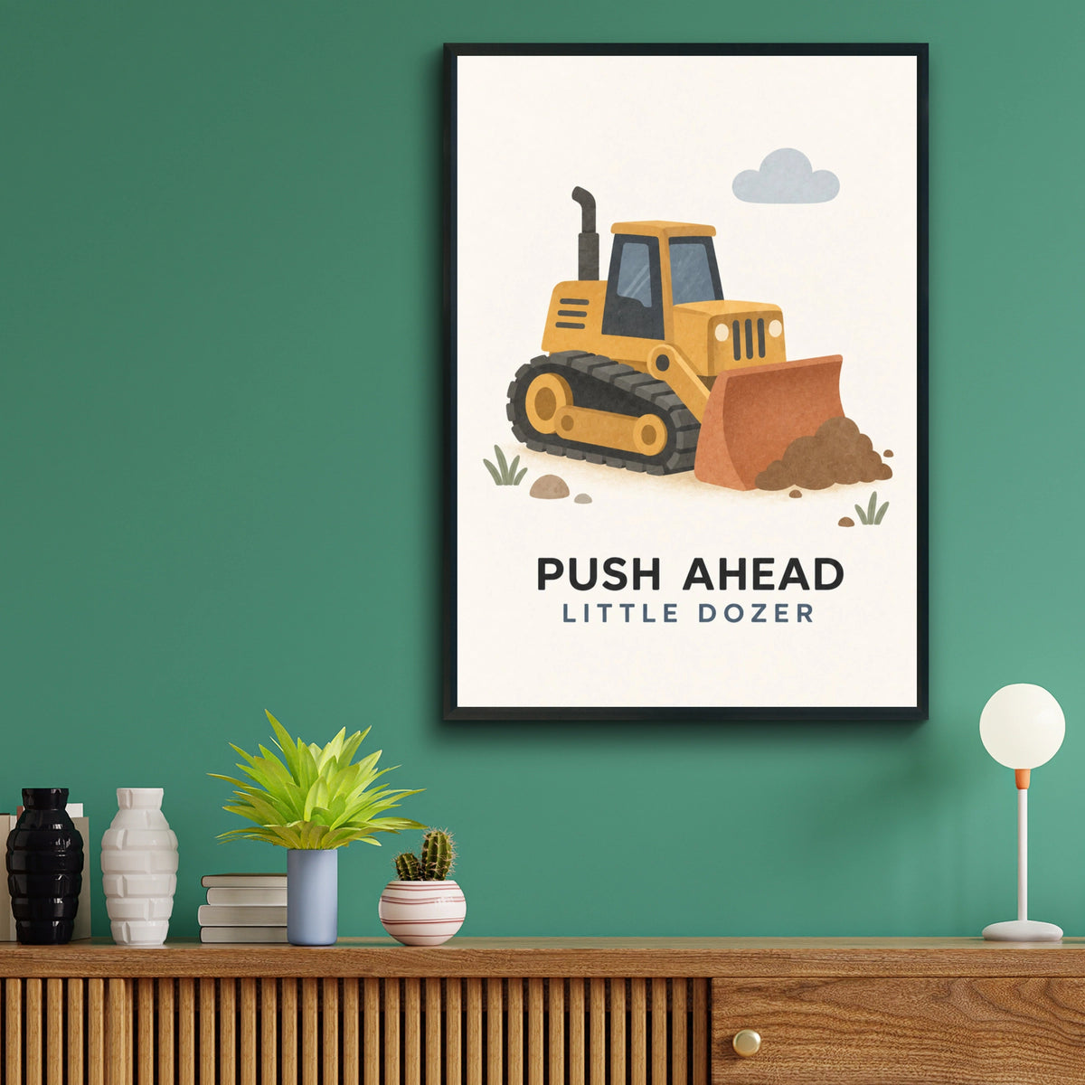 Push Ahead Little Dozer Poster, Kids Bulldozer Wall Art, Boys Construction Print, Nursery Decor