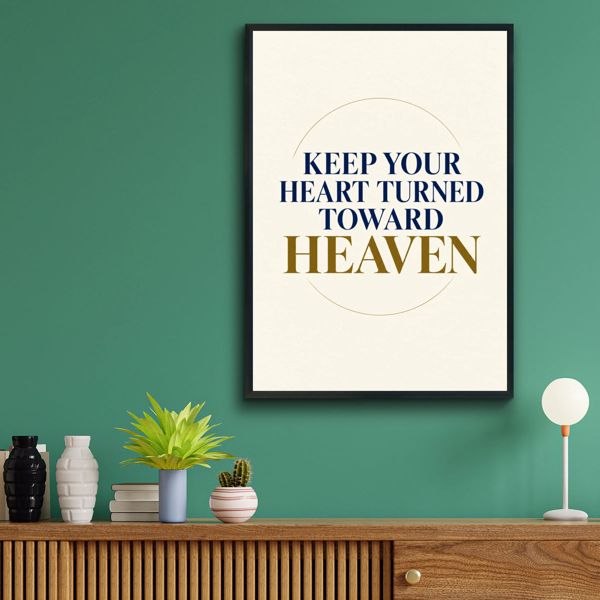 Keep Your Heart Turned Toward Heaven Poster, Christian Faith Wall Art Print