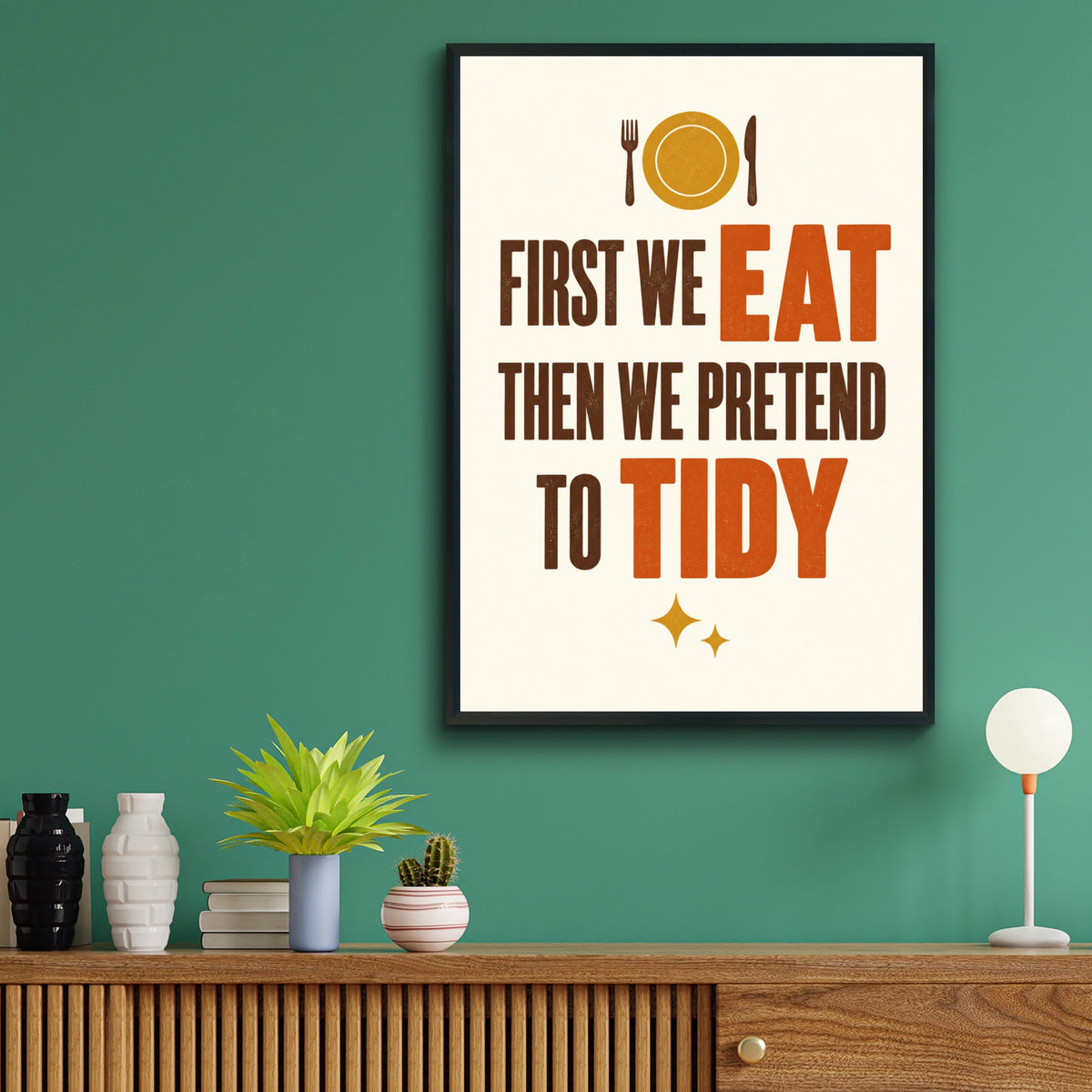 First We Eat Then We Pretend To Tidy Poster, Funny Kitchen Wall Art Print
