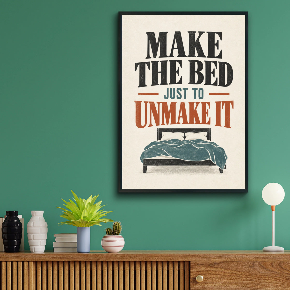 Make The Bed Just To Unmake It Funny Quote Poster, Bedroom Wall Art Print
