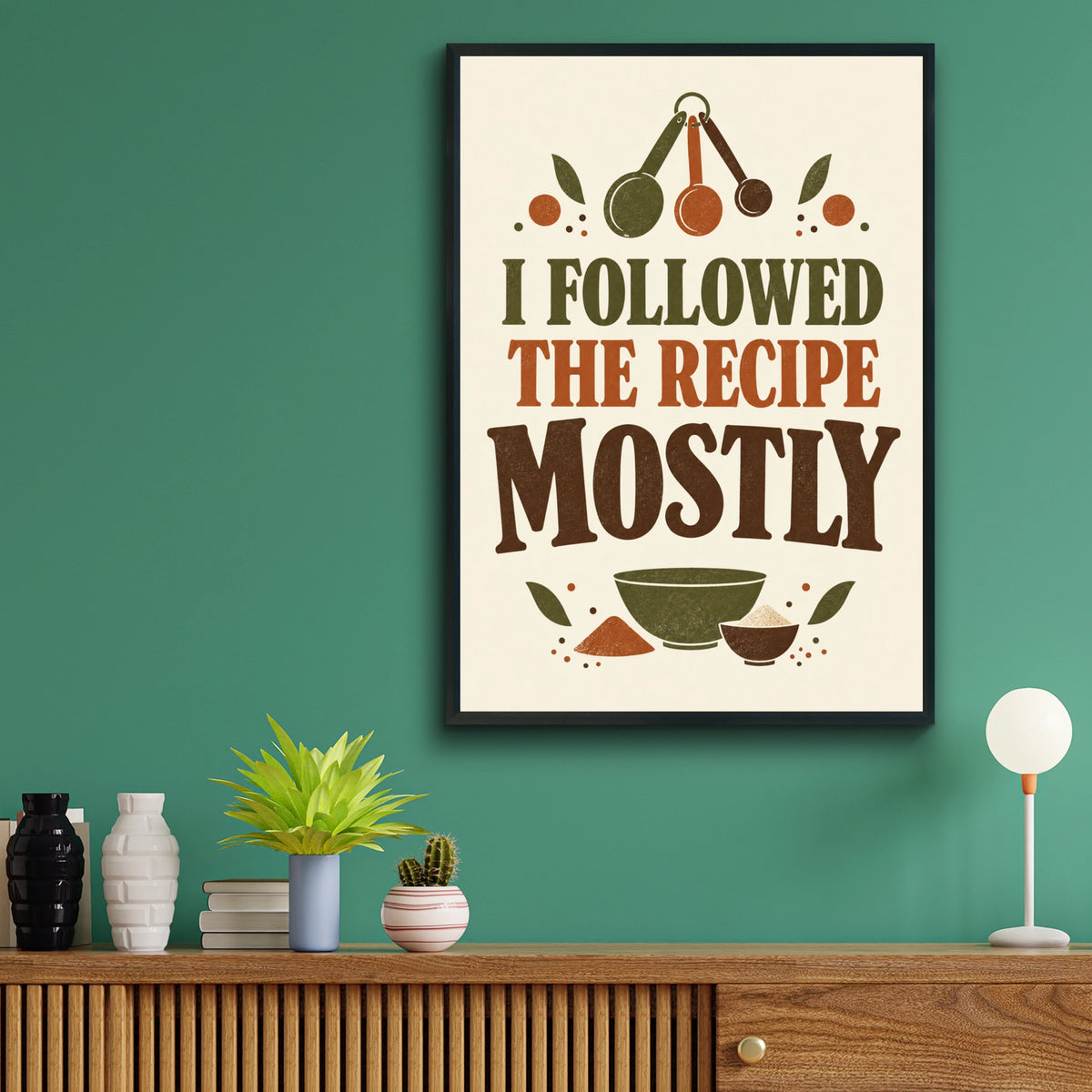 I Followed the Recipe Mostly Funny Kitchen Poster, Cooking Gift, Chef Wall Art Print