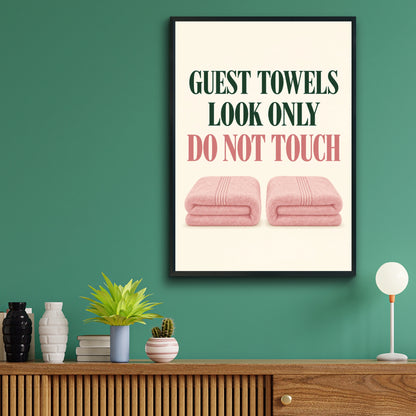 Guest Towels Look Only Do Not Touch Funny Bathroom Poster, Pink Green Wall Art