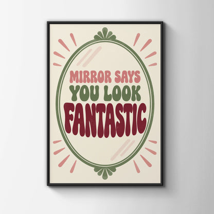 Mirror Says You Look Fantastic Poster, Retro Self Love Quote Wall Art Print