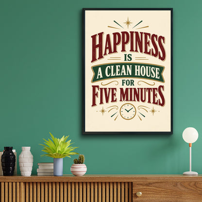 Happiness Is A Clean House For Five Minutes, Funny Home Humour Quote Print