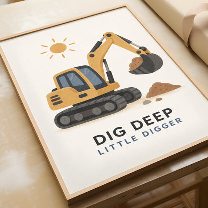 Dig Deep Little Digger Poster, Kids Excavator Wall Art, Boys Nursery Print, Construction