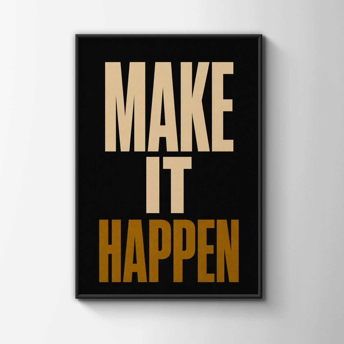 Make It Happen Motivational Quote Poster, Black Gold Bold Typography Wall Art