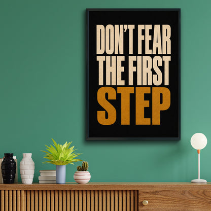 Don't Fear The First Step Motivational Quote Poster, Bold Typography Wall Art