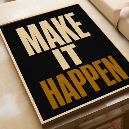 Make It Happen Motivational Quote Poster, Black Gold Bold Typography Wall Art