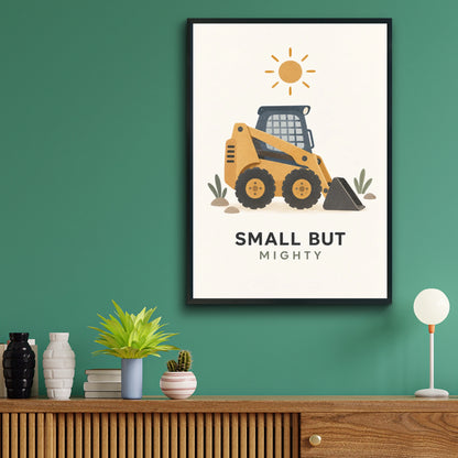 Small But Mighty Digger Poster, Boys Nursery Wall Art, Construction Vehicle Print