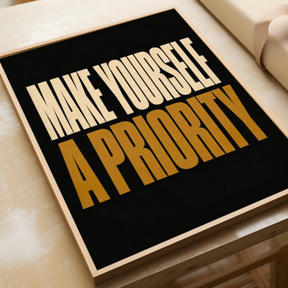 Make Yourself a Priority Poster, Self Care Quote Wall Art, Black Gold Print