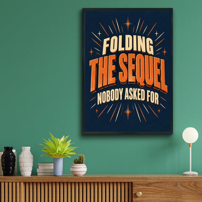 Folding The Sequel Nobody Asked For, Funny Laundry Poster, Navy Orange Home Humour Wall Art