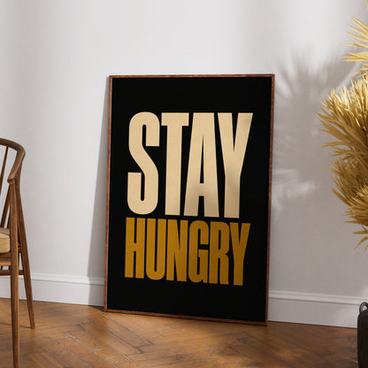 Stay Hungry Motivational Quote Poster, Bold Typography Wall Art, Black Gold Print