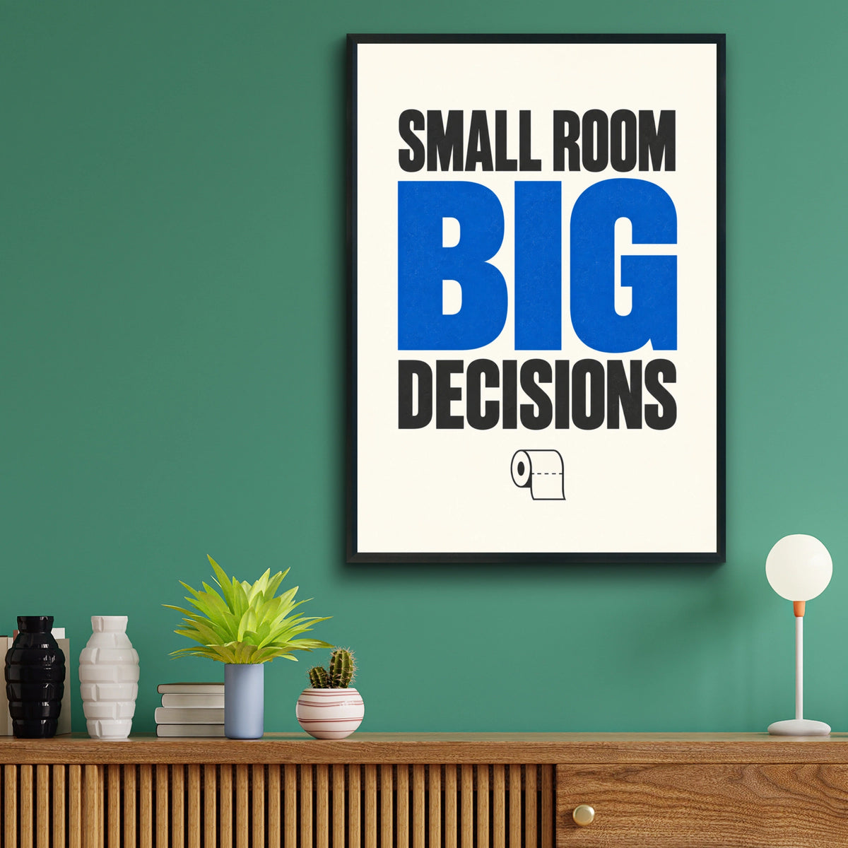 Small Room Big Decisions Funny Bathroom Poster, Toilet Humour Wall Art, Blue Typography Print