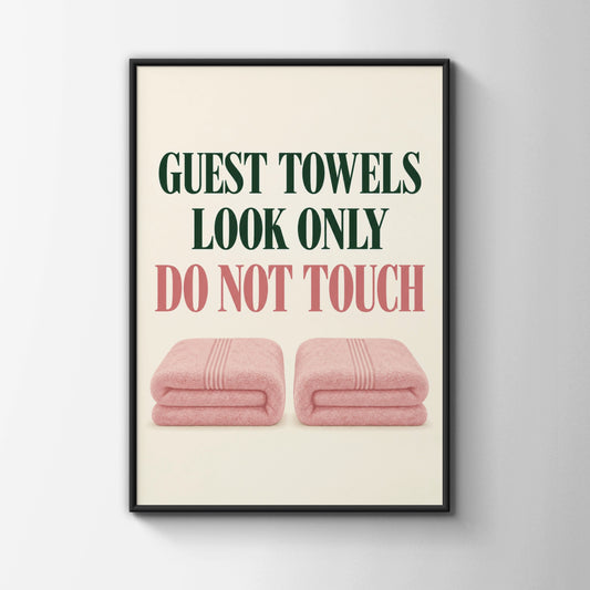 Guest Towels Look Only Do Not Touch Funny Bathroom Poster, Pink Green Wall Art