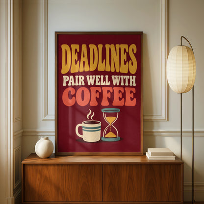 Deadlines Pair Well With Coffee Poster, Retro Office Wall Art, Funny Work Print