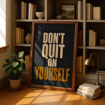 Don't Quit On Yourself Motivational Poster, Gym Quote Wall Art, Black Gold Print