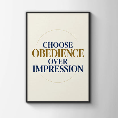 Choose Obedience Over Impression Christian Quote Poster, Navy Gold Faith Wall Art