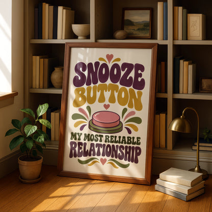 Snooze Button My Most Reliable Relationship, Funny Retro Quote Bedroom Poster
