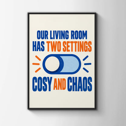 Cosy and Chaos Living Room Humour Poster, Funny Home Quote Wall Art Print