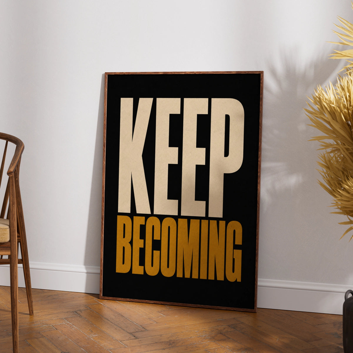 Keep Becoming Motivational Poster, Bold Typography Wall Art, Black Gold Print