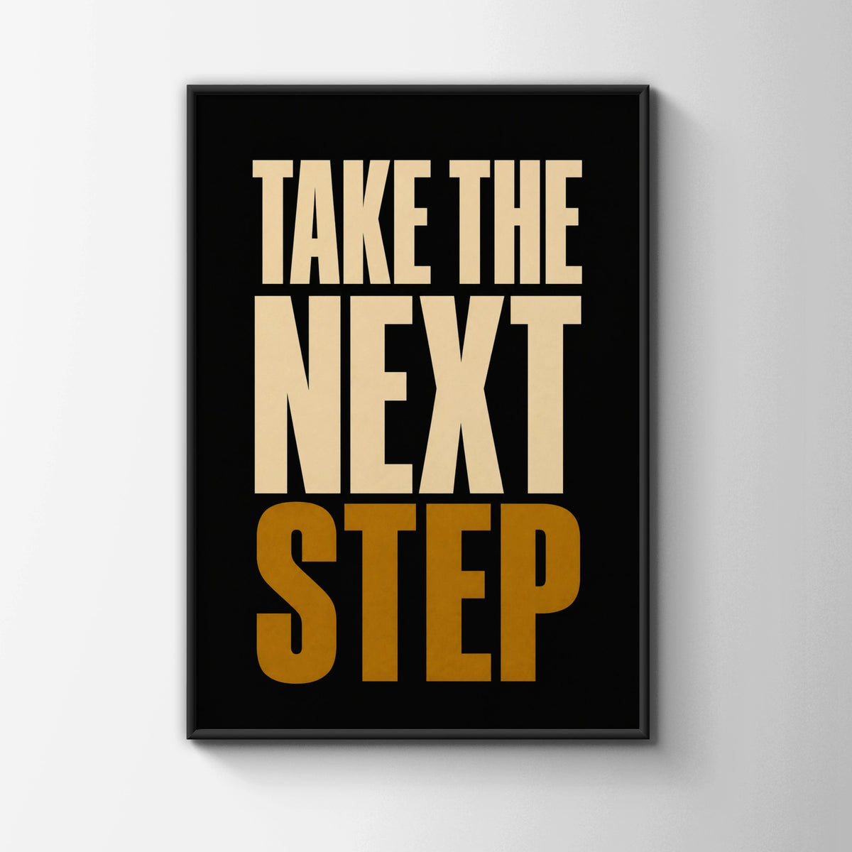 Take The Next Step Motivational Quote Poster, Bold Black Gold Wall Art Print