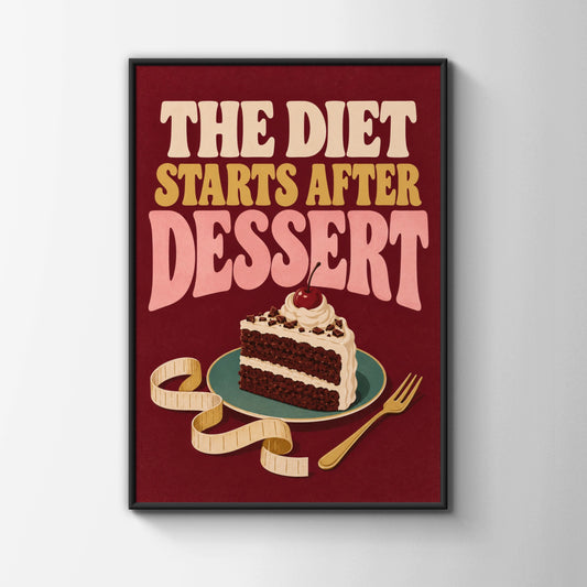The Diet Starts After Dessert Funny Kitchen Poster, Retro Cake Wall Art Print