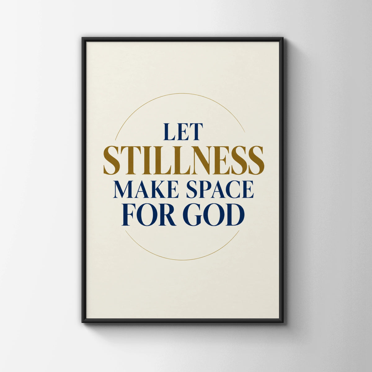 Let Stillness Make Space For God Poster, Christian Faith Wall Art, Navy Gold Quote Print