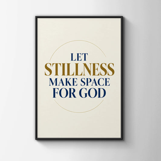 Let Stillness Make Space For God Poster, Christian Faith Wall Art, Navy Gold Quote Print