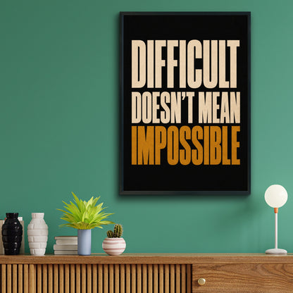 Difficult Doesn't Mean Impossible Motivational Quote Poster, Bold Black Gold Wall Art