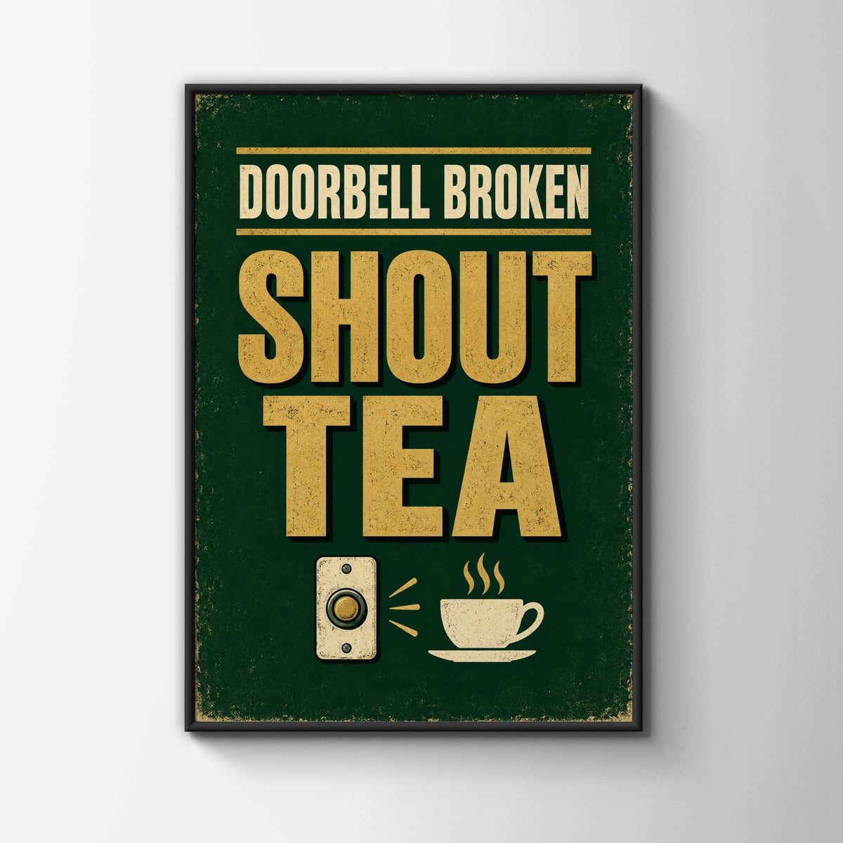 Doorbell Broken Shout Tea Funny Kitchen Poster, British Humour Home Wall Art Print