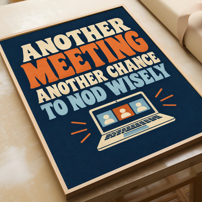 Funny Office Meeting Poster, Another Meeting Quote, Workplace Humour Wall Art Print