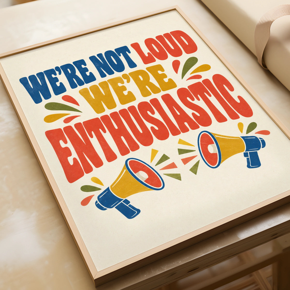 We're Not Loud We're Enthusiastic Poster, Retro Quote Wall Art, Funny Gift Print