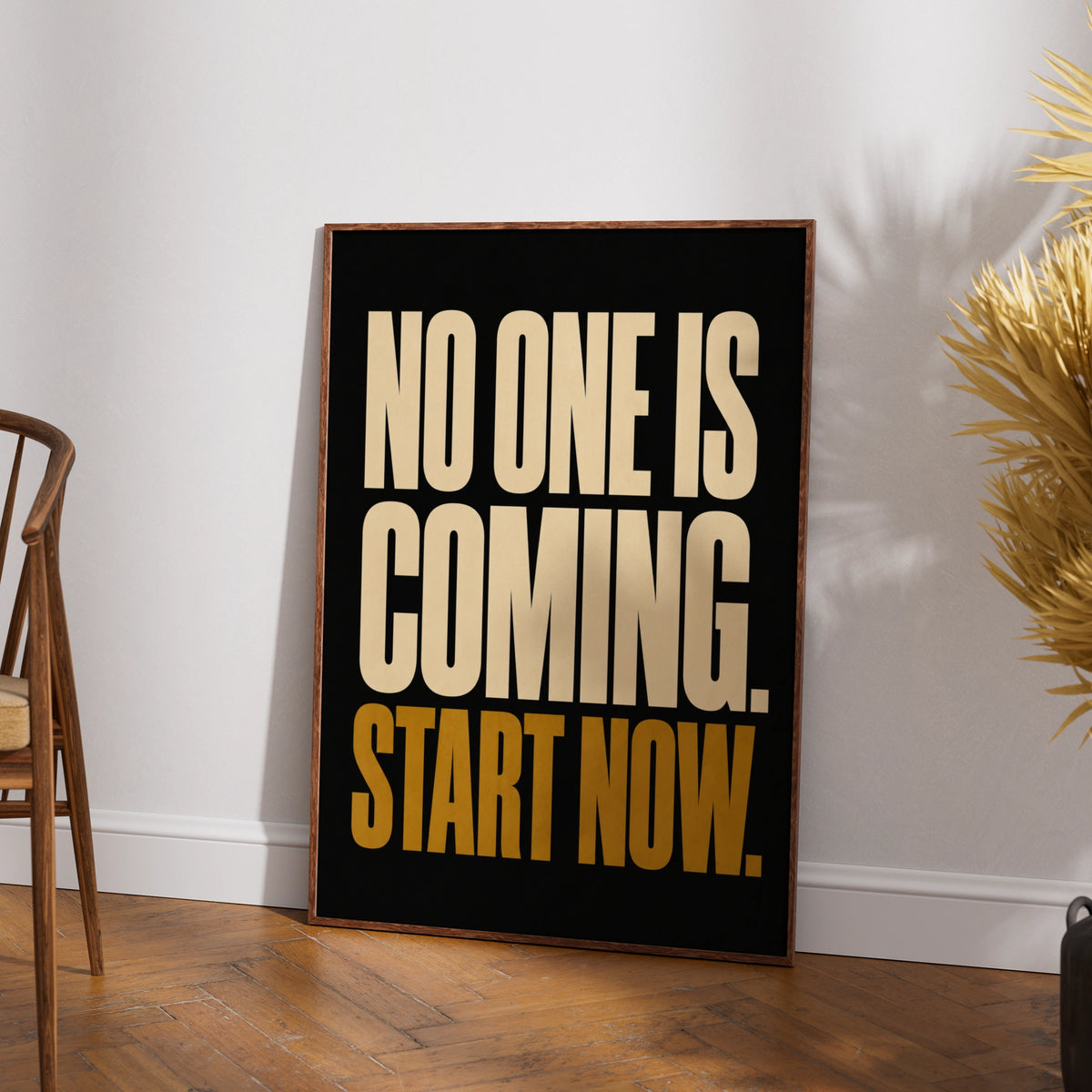 No One Is Coming Start Now Motivational Poster, Bold Typography Wall Art Print