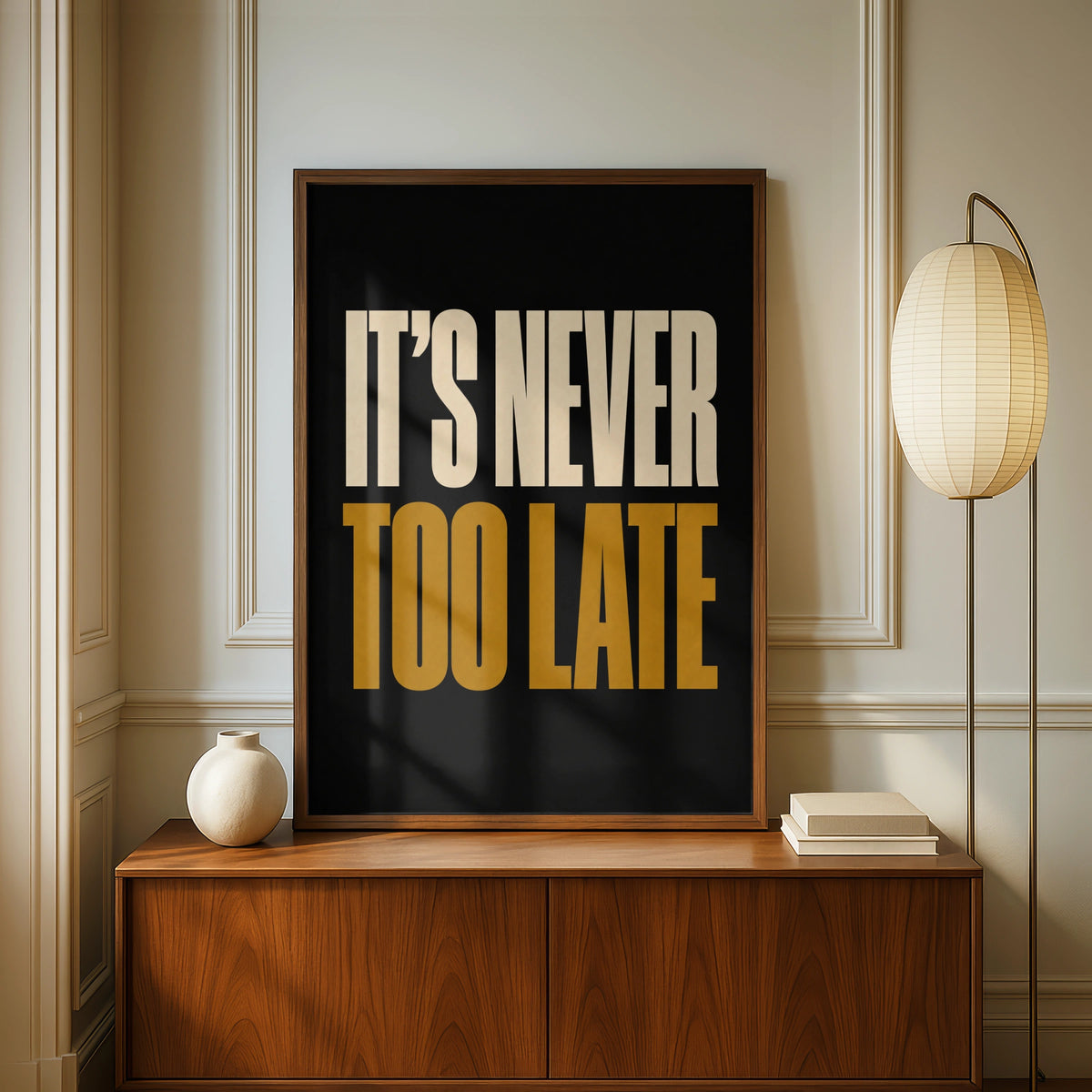 It's Never Too Late Motivational Quote Poster, Bold Typography Wall Art Print