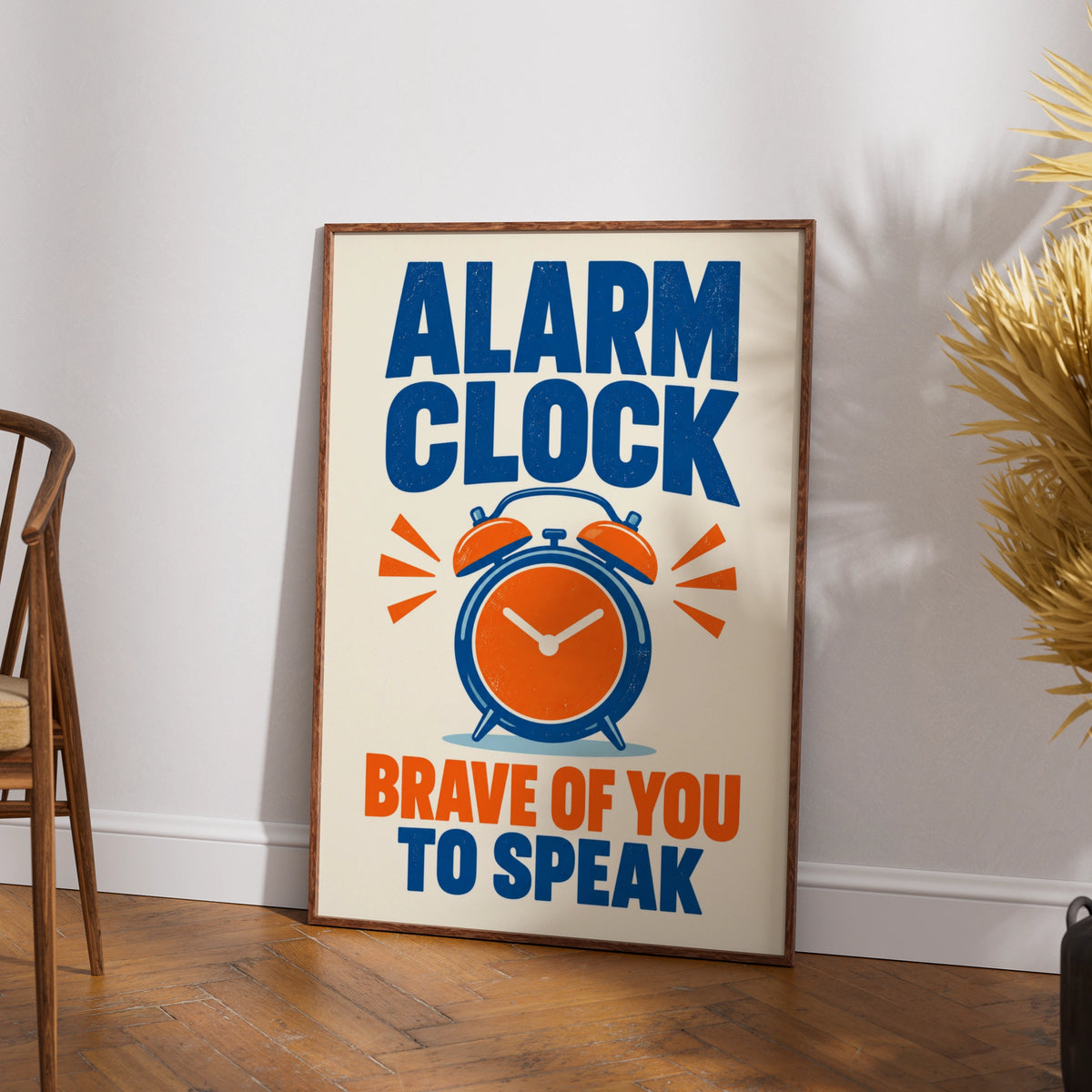 Alarm Clock Brave Of You To Speak Funny Quote Poster, Bold Blue Orange Wall Art