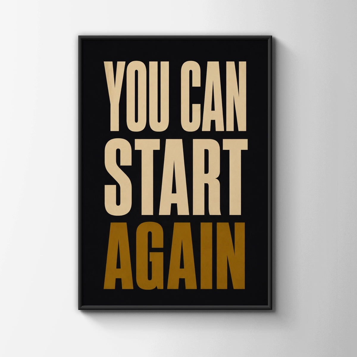 You Can Start Again Motivational Quote Poster, Bold Typography Wall Art Print