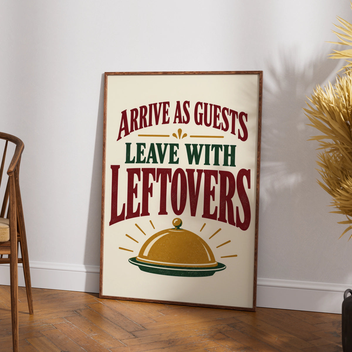 Arrive As Guests Leave With Leftovers Funny Kitchen Quote Print, Dining Room Wall Art