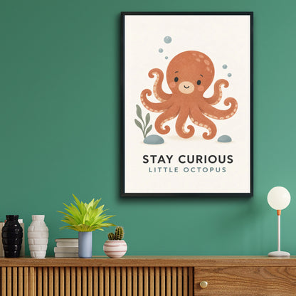 Stay Curious Little Octopus Nursery Poster, Ocean Kids Wall Art, Cute Sea Print