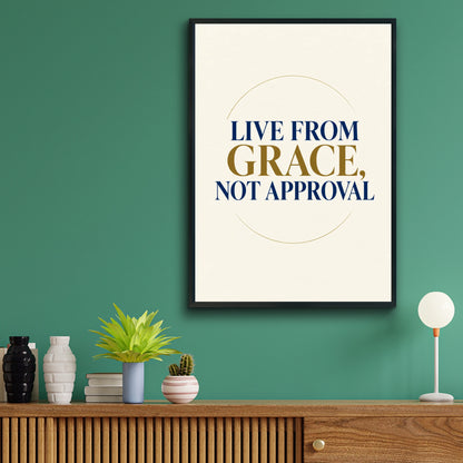 Live From Grace Not Approval Poster, Inspirational Quote Wall Art, Navy Gold Print