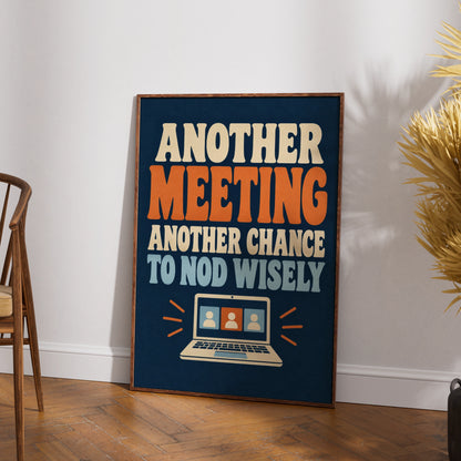 Funny Office Meeting Poster, Another Meeting Quote, Workplace Humour Wall Art Print