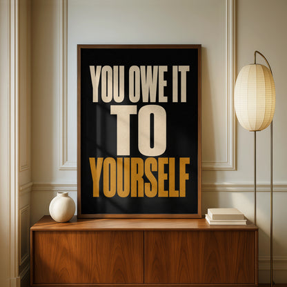 You Owe It To Yourself Motivational Quote Poster, Bold Typography Wall Art Print