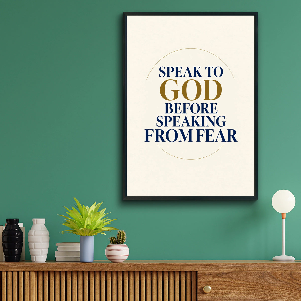 Speak To God Before Speaking From Fear Poster, Christian Faith Wall Art Print