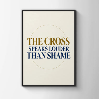 The Cross Speaks Louder Than Shame Christian Quote Poster, Navy Gold Faith Wall Art