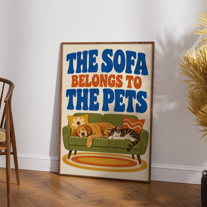 The Sofa Belongs To The Pets Poster, Retro Cat Dog Wall Art, Funny Pet Print