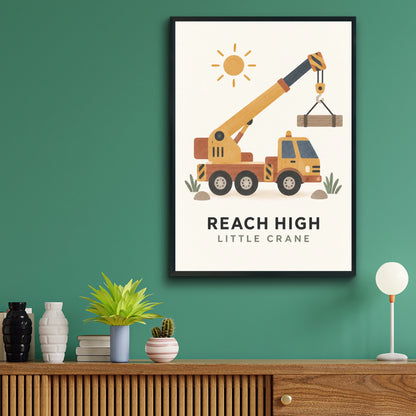 Reach High Little Crane Truck Poster, Kids Construction Wall Art, Boys Room Print