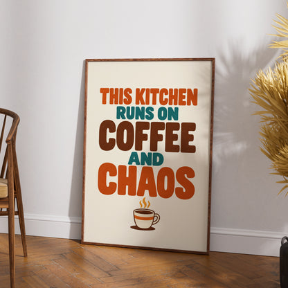 This Kitchen Runs on Coffee and Chaos Poster, Funny Kitchen Wall Art Print