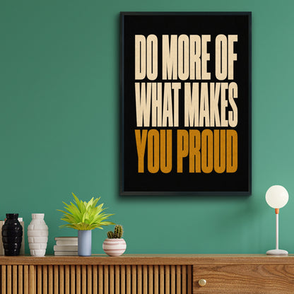 Do More Of What Makes You Proud Motivational Quote Print, Bold Typography Poster
