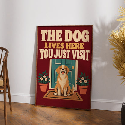 The Dog Lives Here You Just Visit Poster, Funny Dog Quote Wall Art, Golden Retriever Print