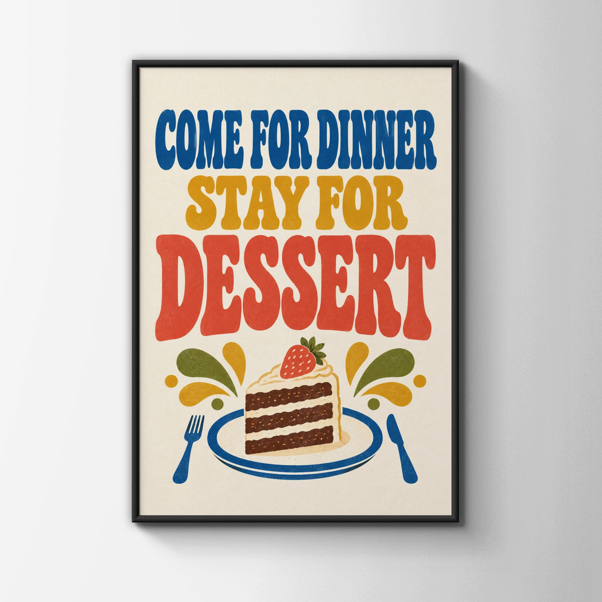 Come For Dinner Stay For Dessert Poster, Retro Kitchen Wall Art, Cake Print