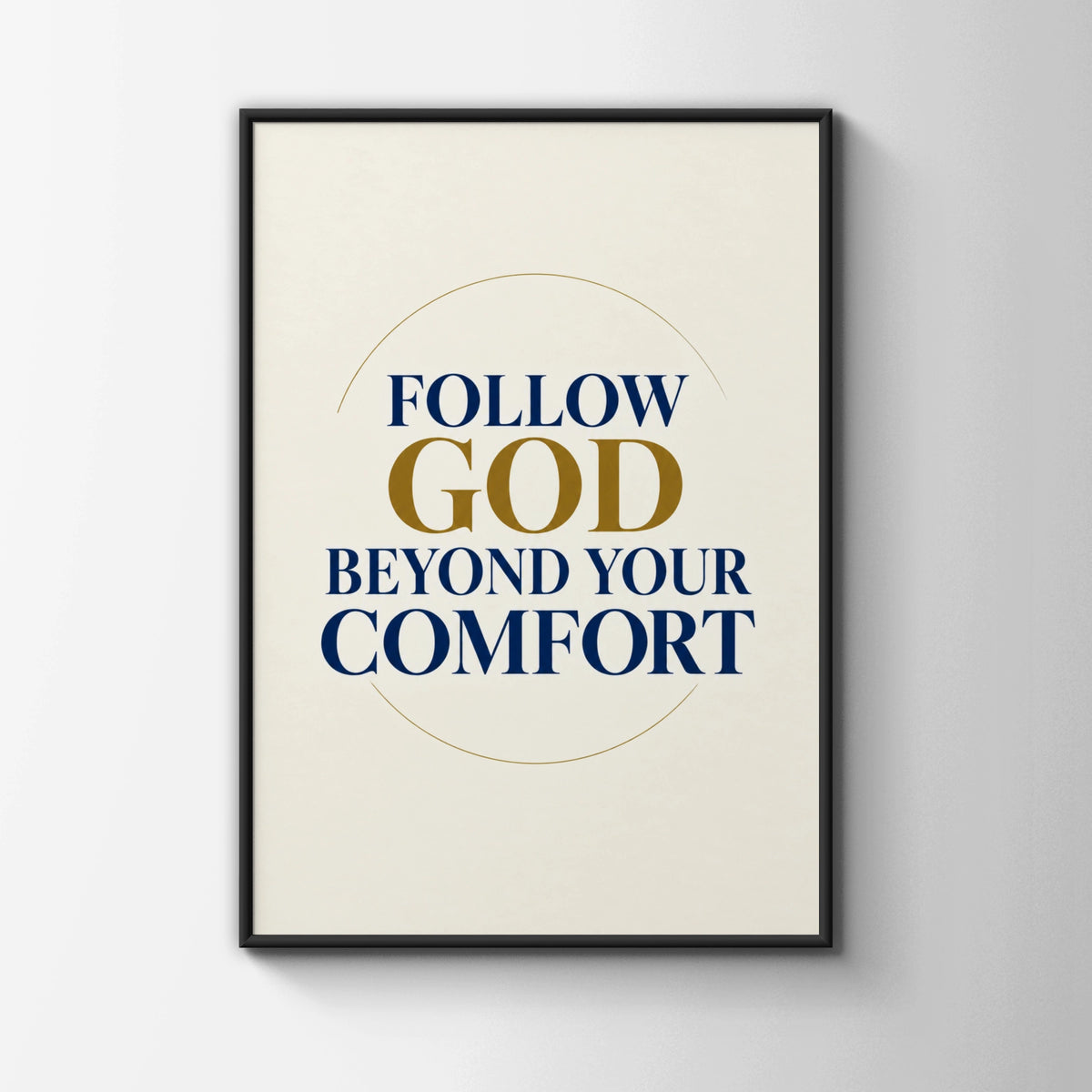 Follow God Beyond Your Comfort Christian Quote Poster, Navy Gold Faith Wall Art